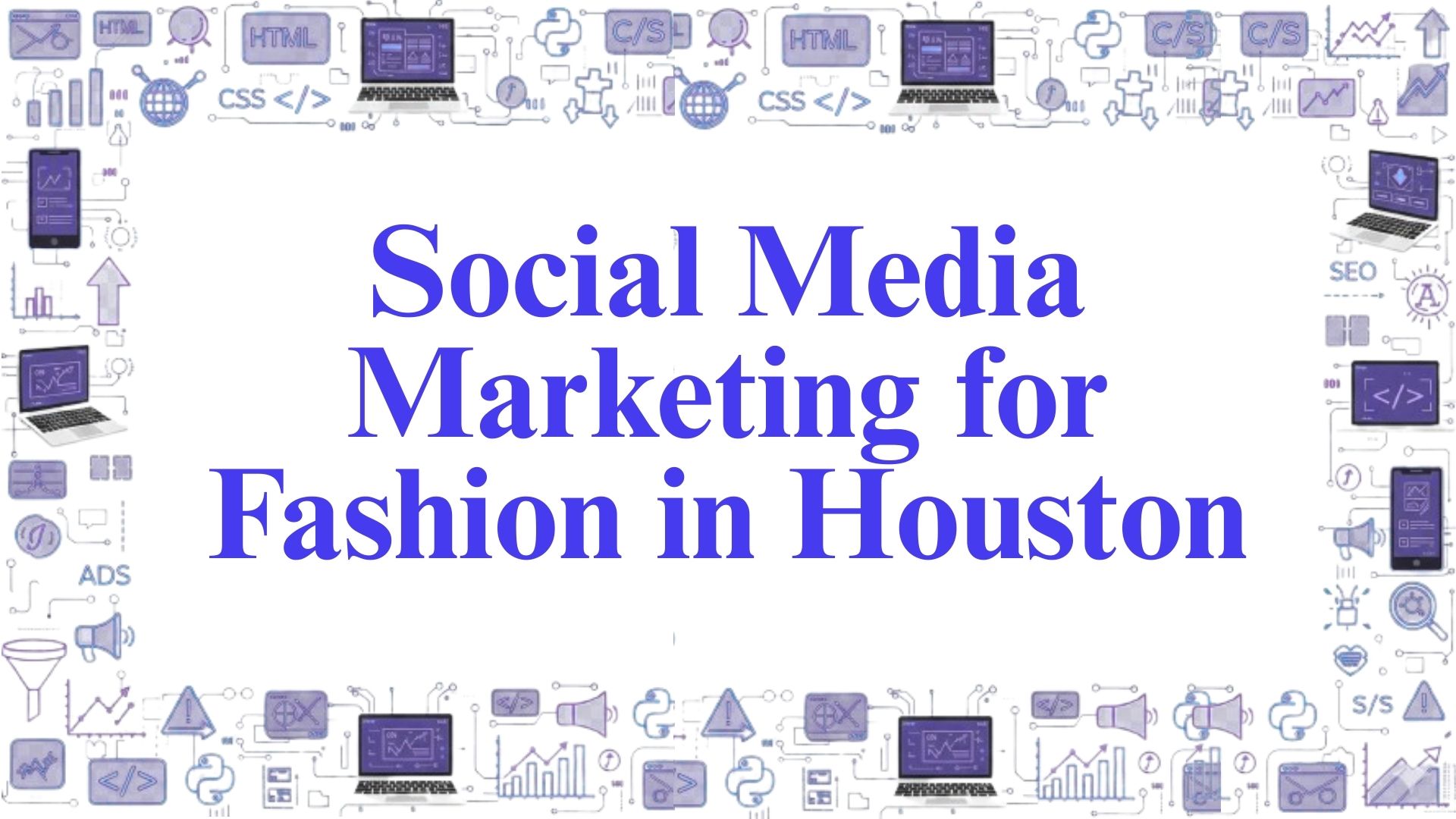 Social Media Marketing for Fashion in Houston