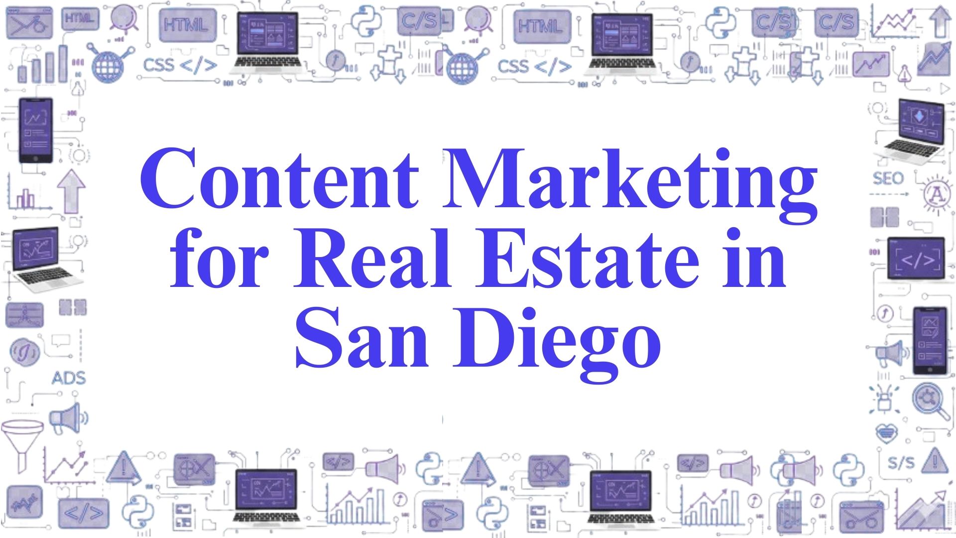 Content Marketing for Real Estate in San Diego